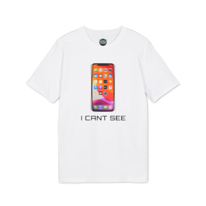 I CANT SEE T-shirt
